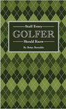 Stuff Every Golfer Should Know by Brian Bertoldo