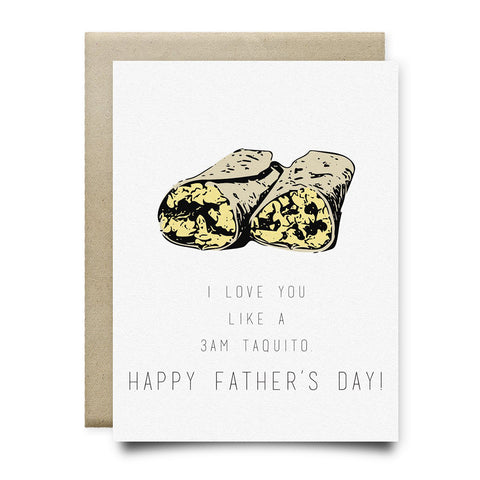 Love You Like a 3AM Taquito Father's Day Card