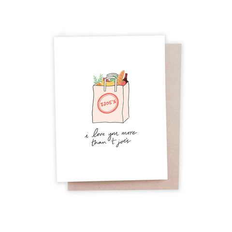 I Love You More Than T Joe's Card