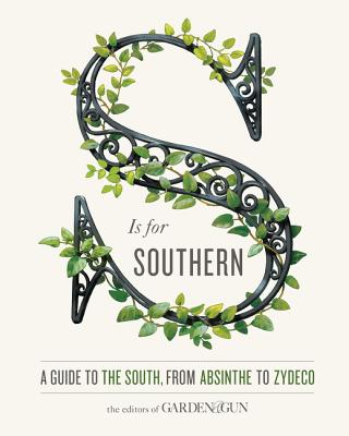 S Is for Southern by Editors of Garden and Gun, David DiBenedetto