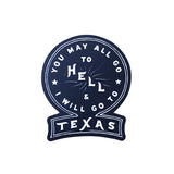 You May All Go To Hell Decal